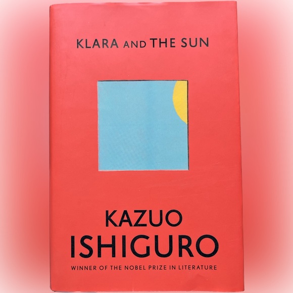 🎈2/$20 - “Klara and The Sun” by Kazuo Ishiguro ©️2021 - Picture 1 of 3